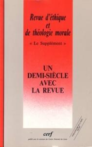REVUE D'ETHIQUE ET DE THEOLOGIE MORALE NUMERO 203UN DEMI-SIECLE AVEC LA REVUE