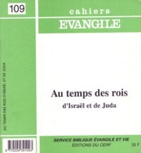 Cahiers Evangile n109 - Au temps des rois d'Israël et de Judas