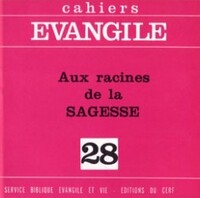 Cahiers Evangiles n28 - Aux racines de la sagesse