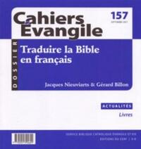 Cahiers Evangile n157 - Traduire la Bible en français