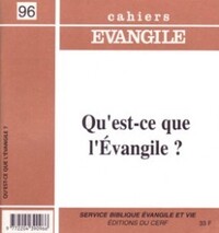 CAHIERS EVANGILE - QU'EST-CE QUE L'EVANGILE ?