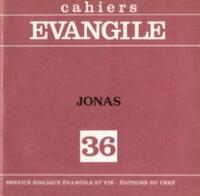Cahiers Evangile n36 - Jonas