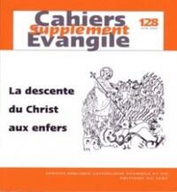 Cahiers Evangile supplément n128 - La descente du Christ aux enfers