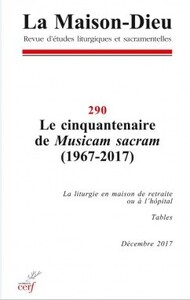 MAISON-DIEU 290 - LE CINQUANTENAIRE DE MUSICAM SACRAM (1967-2017)