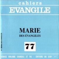 Cahiers Evangile n77 - Marie des Evangiles