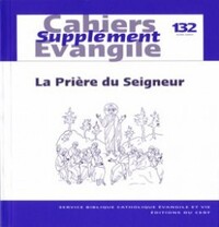 Cahiers Evangile supplément n132 - La prière du Seigneur