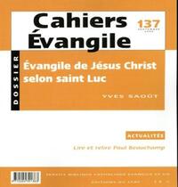 Cahiers Evangile n137 - L'Evangile de Jésus-Christ selon Saint Luc