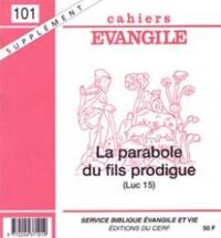 Cahiers Evangile n101 - La parabole du fils prodigue supplément