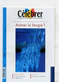 Célébrer 309 : Animer la liturgie