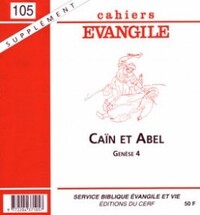 Cahiers Evangile n150 - Cain et Abel - supplément