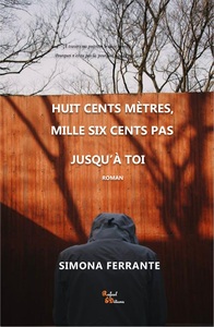 Huit cents mètres, mille six cents pas jusqu'à toi