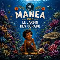 Manea et le Jardin des Coraux