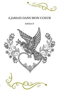 A JAMAIS DANS MON COEUR