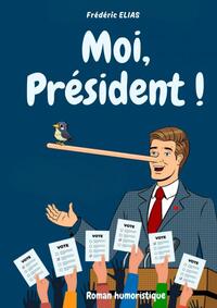 MOI, PRÉSIDENT !