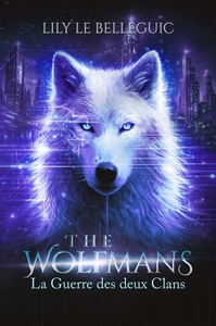 The Wolfmans : La Guerre des deux Clans : The Wolfmans : La Guerre des deux Clans