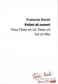 FELINI DI CENERI --- FLUTE EN, UT, FLUTE EN SOL ET ALTO