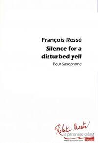 SILENCE FOR A DISTURBED YELL