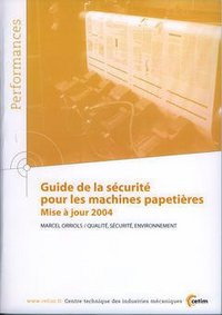 Guide de la sécurité pour les machines papetières - mise à jour 2004