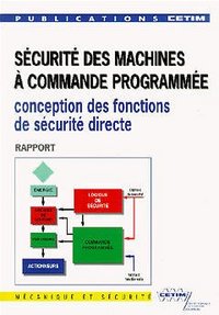 Sécurité des machines à commande programmée - conception des fonctions de sécurité directe