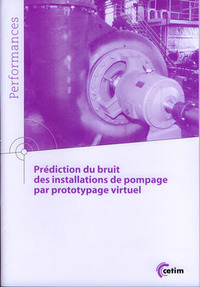 PREDICTION DU BRUIT DES INSTALLATIONS DE POMPAGE PAR PROTOTYPAGE VIRTUEL