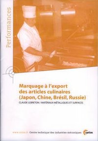 MARQUAGE A L'EXPORT DES ARTICLES CULINAIRES - JAPON, CHINE, BRESIL, RUSSIE