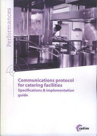 COMMUNICATION PROTOCOL FOR CATERING FACILITIES - SPECIFICATIONS & IMPLEMENTATION GUIDE