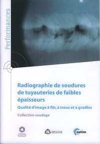 Radiographies de soudures de tuyauteries de faibles épaisseurs - qualité d'images à fils, à trous et à gradins