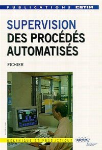 Supervision des procédés automatisés - fichiers Produits et Adresses pour une meilleure exploitation des installations automatisées