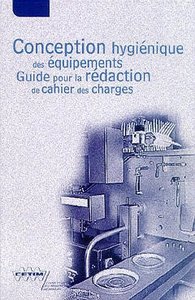 Conception hygiénique des équipements - guide pour la rédaction de cahier des charges