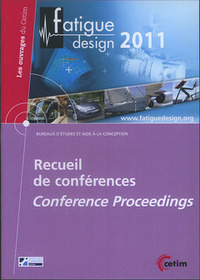 FATIGUE DESIGN 2011, RECUEIL DE CONFERENCES PROCEEDINGS (COLL. LES OUVRAGES DU CETIM, 2C23) CD-ROM