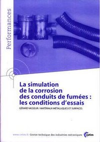 LA SIMULATION DE LA CORROSION DES CONDUITS DE FUMEES - LES CONDITIONS D'ESSAIS