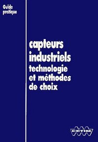 Capteurs industriels - Technologie et méthodes de choix