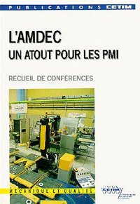 L'AMDEC, UN ATOUT POUR LES PMI (RECUEIL DE CONFERENCES) 6C02