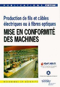 PRODUCTION DE FILS ET CABLES ELECTRIQUESOU A FIBRES OPTIQUES MISE EN CONFORMITEDES MACHINES 6D04