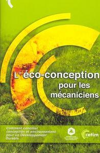 L'éco-conception pour les mécaniciens - comment concilier conception et environnement pour un développement durable