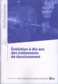 EVOLUTION A DIX ANS DES TRAITEMENTS DE DURCISSEMENT