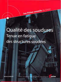 QUALITE DES SOUDURES - TENUE EN FATIGUE DES STRUCTURES SOUDEES