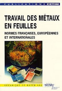 Travail des métaux en feuilles - normes françaises, européennes et internationales