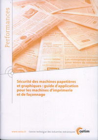SECURITE DES MACHINES PAPETIERES ET GRAPHIQUES - GUIDE D'APPLICATION POUR LES MACHINES D'IMPRIMERIE