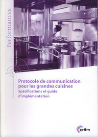 PROTOCOLE DE COMMUNICATION POUR LES GRANDES CUISINES - SPECIFICATIONS ET GUIDE D'IMPLEMENTATION