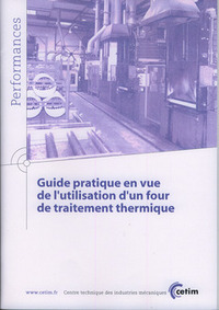 GUIDE PRATIQUE EN VUE DE L'UTILISATION D'UN FOUR DE TRAITEMENT THERMIQUE