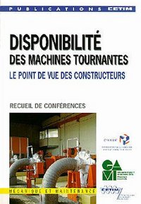 Disponibilité des machines tournantes - le point de vue des constructeurs