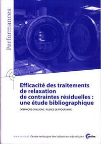 Efficacité des traitements de relaxation de contraintes résiduelles - une étude bibliographique