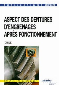 ASPECTS DE DENTURES D'ENGRENAGE APRES FONCTIONNEMENT GUIDE PRATIQUE 5B08 2  ED