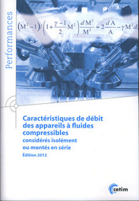 CARACTERISTIQUES DE DEBIT DES APPAREILS A FLUIDES COMPRESSIBLES CONSIDERES ISOLEMENT OU MONTES EN SE