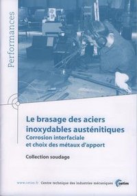 LE BRASAGE DES ACIERS INOXYDABLES AUSTENITIQUES - CORROSION INTERFACIALE ET CHOIX DES METAUX D'APPOR