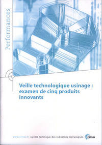 VEILLE TECHNOLOGIQUE USINAGE - EXAMEN DE CINQ PRODUITS INNOVANTS