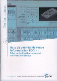 BASE DE DONNEES DE COUPE INFORMATISEE, BDCI - BILAN DE L'UTILISATION DANS SEPT ENTREPRISES DE FORGE