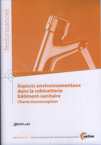 ASPECTS ENVIRONNEMENTAUX DANS LA ROBINETTERIE BATIMENT-SANITAIRE - CHARTE ECOCONCEPTION