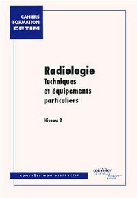 Radiologie - techniques et équipements particuliers